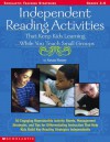 Independent Reading Activities That Keep Kids Learning. . . While You Teach Small Groups: 50 Engaging Reproducible Activity Sheets, Management Strategies, and Tips for Differentiating Instruction That Help Kids Build Key Reading Strategies Independently - Susan Finney