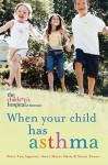 When Your Child Has Asthma - Peter Van Asperen, Anne M. Davis, Susan Towns