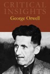 Critical Insights: George Orwell - John Rodden