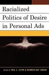 Racialized Politics of Desire in Personal Ads - Neal A. Lester, Maureen Daly Goggin