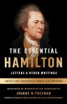 The Essential Hamilton: Letters & Other Writings - Alexander Hamilton, Joanne Freeman