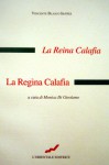 La reina Calafia - Vicente Blasco Ibáñez, Monica Di Girolamo