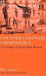 Counter-Colonial Criminology: A Critique of Imperialist Reason - Biko Agozino, Stephen Pfohl