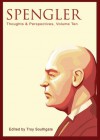 Spengler: Thoughts and Perspectives, Volume Ten - Troy Southgate