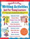 Quick-n-Fun Writing Activities Just for Young Learners: Easy Writing Lessons with Reproducible Graphic Organizers That Teach 26 Different Kinds of Writing - Martin Lee, Marcia Miller