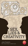 Sex, Lies & Creativity: Improve Innovation Skills And Enhance Innovation Culture By Understanding Gender Diversity & Creative Thinking - Julia Roberts