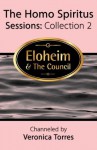 The Homo Spiritus Sessions: Collection 2 - Veronica Torres, Eloheim and The Council