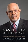 Saved for a Purpose: A Journey from Private Virtues to Public Values by James A. Joseph (2015-09-11) - James A. Joseph