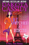 Witched At Birth (A Paris, Texas Romance) - Dakota Cassidy