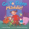Go to Sleep, Maddie! - Maureen Wright, Elizabeth Schlossberg