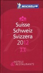 Suisse Schweiz Svizzera 2012 MICHELIN Guide (Michelin Guides) - Michelin