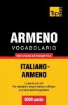 Vocabolario Italiano-Armeno Per Studio Autodidattico - 9000 Parole - Andrey Taranov