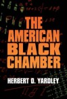 The American Black Chamber - Herbert O. Yardley