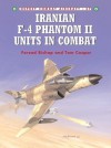 Iranian F-4 Phantom II Units In Combat - Farzad Bishop, Tom Cooper, Jim Laurier