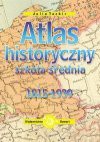 Atlas historyczny : szkoła średnia : 1815-1939 - Julia Tazbirowa