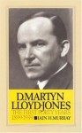 David Martyn Lloyd-Jones the First Forty Years 1899-1939 (v. 1) - Iain H. Murray