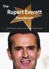 The Rupert Everett Handbook - Everything You Need to Know about Rupert Everett - Emily Smith