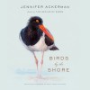 Birds by the Shore - Jennifer Ackerman