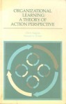 Organizational Learning: A Theory Of Action Perspective - Chris Argyris, Donald A. Schön