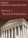 Brown v. Board of Education 347 U.S. 483 (1954) (50 Most Cited Cases) - Us Supreme Court, LandMark Publications