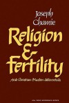 Religion and Fertility: Arab Christian-Muslim Differentials - Joseph Chamie, Chamie, Ernest Q. Campbell