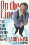 On the Line: The New Road to the White House - Larry King, Mark Stencel