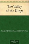 The Valley of the Kings - Marmaduke William Pickthall