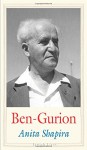 Ben-Gurion: Father of Modern Israel (Jewish Lives) - Anita Shapira