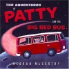 The Adventures of Patty and the Big Red Bus - Meghan Mccarthy