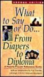 What to Say or Do from Diapers to Diploma - Anonymous, Patrice Barton