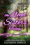 Lloyd Sisters Trilogy (Celtic Fae Legend) - Kathrine Emrick