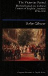 The Victorian Period: The Intellectual and Cultural Context of English Literature, 1830-1890 - Robin Gilmour