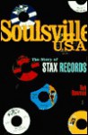 Soulsville, U.S.A.: The Story of Stax Records - Rob Bowman