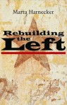 Rebuilding the Left - Marta Harnecker