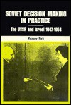 Soviet Decision-Making in Practice: The USSR and Israel, 1947-1954 - Yaacov Ro'I