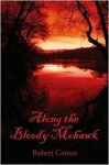 Along the Bloody Mohawk - Robert Cotton