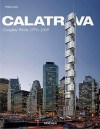 Calatrava: Santiago Calatrava, Complete Works 1979 - 2009 - Philip Jodidio