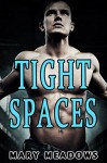 Gay: Tight Spaces - Mary Meadows