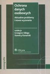 Ochrona danych osobowych. Aktualne problemy i nowe wyzwania - Grzegorz Sibiga, Xawery Konarski