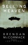 Selling Heaven - Brendan McCormack, Erik Vatne, Joby Hickey