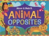 Move and Match Animal Opposites - Natalie Marshall