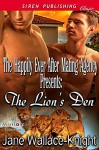 The Happily Ever After Mating Agency Presents: The Lion's Den [The Happily Ever After Mating Agency (series name for slider only) 2] (Siren Publishing Classic ManLove) - Jane Wallace-Knight