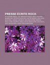 Presse Crite Rock: Pitchfork Media, Les Inrockuptibles, Best, Philippe Man Uvre, Patrick Eudeline, Lester Bangs, Soul Bag, Mick Wall - Source Wikipedia