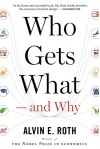 Who Gets What _ and Why: The New Economics of Matchmaking and Market Design - Alvin E. Roth