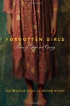 Forgotten Girls: Stories of Hope and Courage - Kay Strom, Michele Rickett