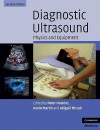 Diagnostic Ultrasound: Physics and Equipment - Peter R. Hoskins, Kevin Martin, Abigail Thrush