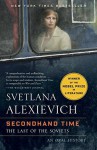 Secondhand Time: The Last of the Soviets - Bela Shayevich, Swietłana Aleksijewicz