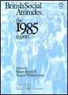 British Social Attitudes: The 1985 Report - Roger Jowell, Sharon Witherspoon