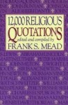 12,000 Religious Quotations - Frank S. Mead