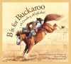 B is for Buckaroo: A Cowboy Alphabet - Louise Doak Whitney, Gleaves Whitney, Susan Guy